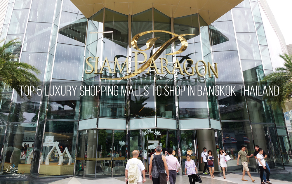 Top 5 Luxury Shopping Malls to Shop in Bangkok Thailand