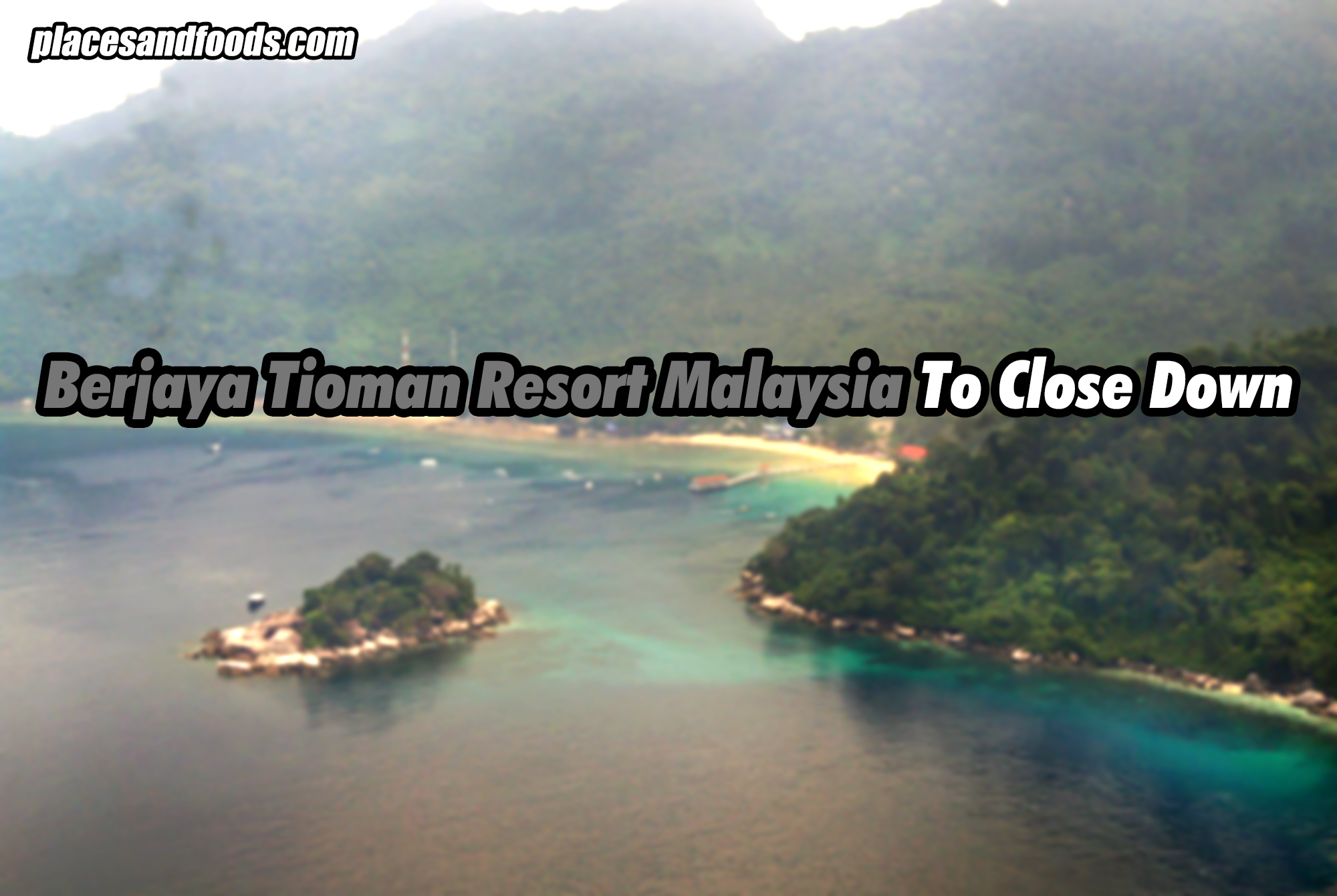 Berjaya Tioman Resort Malaysia To Close Down