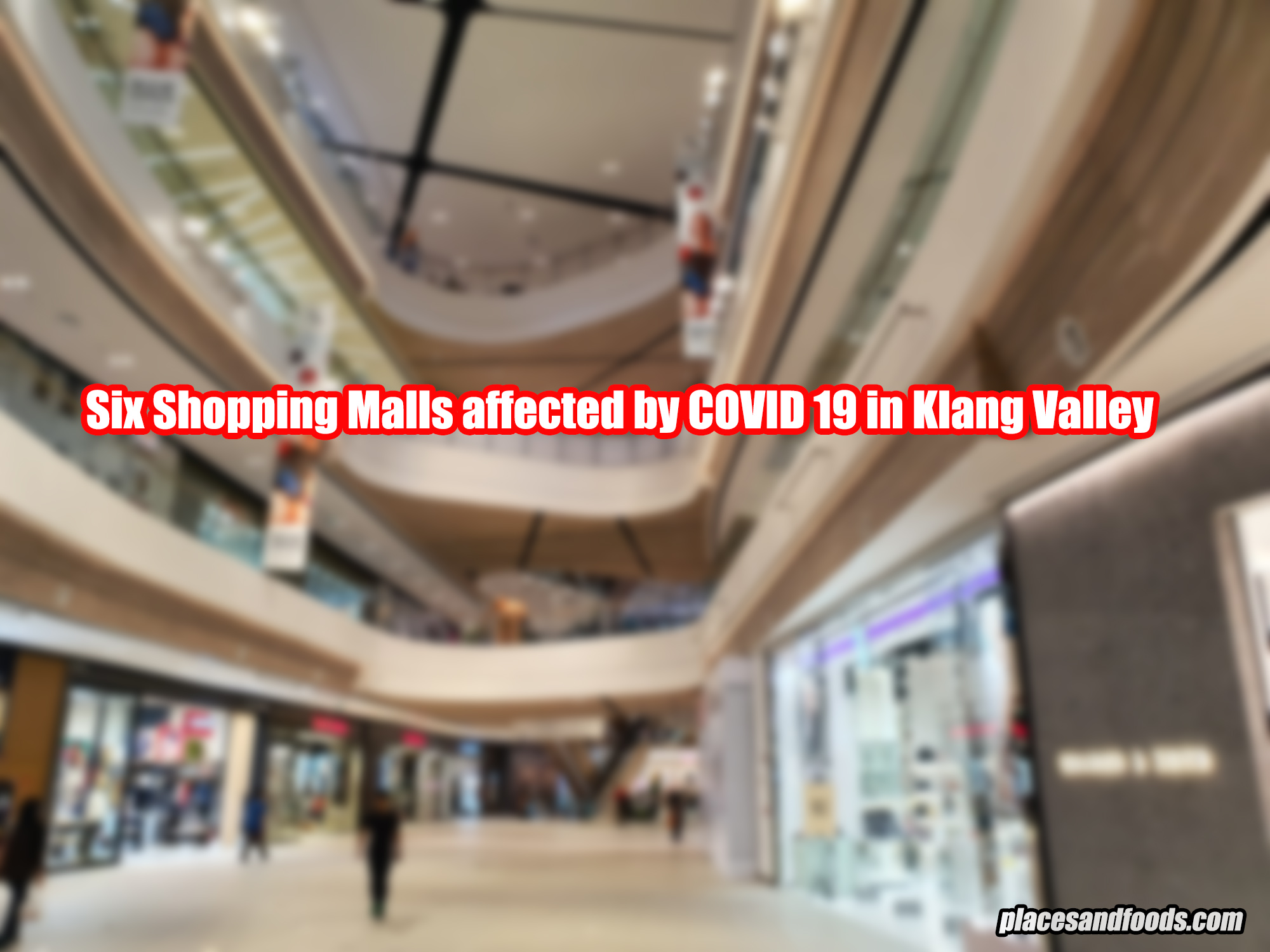 Six Shopping Malls affected by COVID 19 in Klang Valley